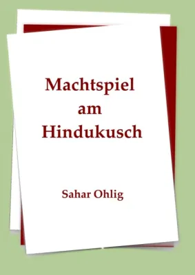 Bild: Machtspiel am Hindukusch - Kritische Gedanken und Gedichte