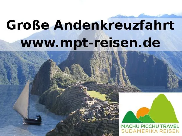 Bild: „Große Anden-Kreuzfahrt“ - Südamerika-Reiseveranstalter MPT Reisen nimmt neue Peru-Reise ins Porgramm auf