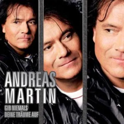 Bild: Andreas Martin - Gib niemals deine Träume auf - Das Best of Album