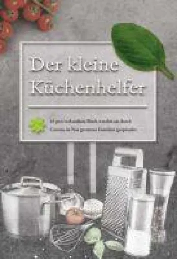 Bild: Der kleine Küchenhelfer - Tolle Tipps vom Koch ohne Sterne