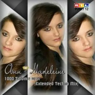 Bild: Neuerscheinung - Ann-Madeleine - 1000 Träume weit (Extended Techno Mix)