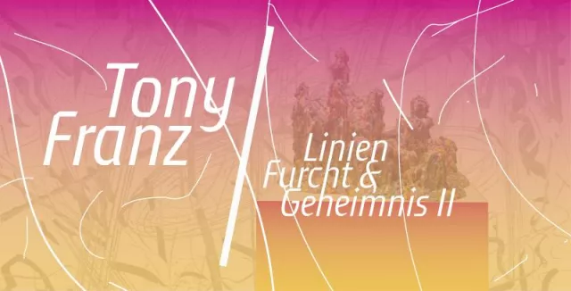 Bild: TONY FRANZ - Linien, Furcht und Geheimnis II