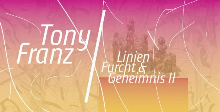 Bild: TONY FRANZ - Linien, Furcht und Geheimnis II