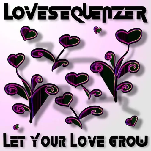 Lovesequenzer stellt seine neue Maxi-Single “Let Your Love Grow” vor Bild: Lovesequenzer stellt seine neue Maxi-Single “Let Your Love Grow” vor
