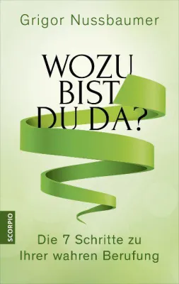 Bild: Wozu bist du da? Die wahre Berufung finden