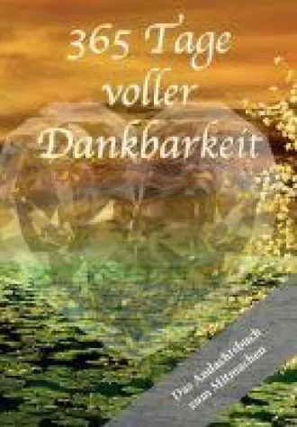 Bild: 365 Tage voller Dankbarkeit - das Andachtsbuch zum Mitmachen