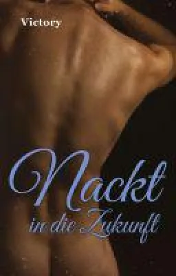 Bild: Nackt in die Zukunft - Entwicklungsroman der besonderen Art