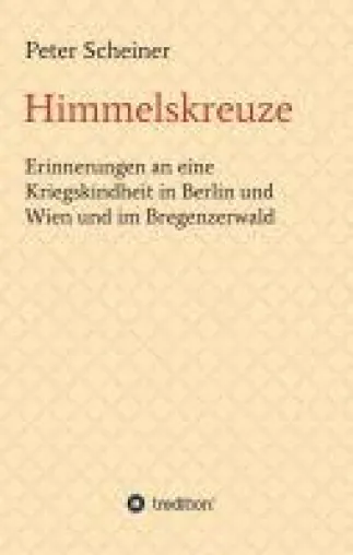 Bild: Himmelskreuze - Autobiografie eines Kriegskindes