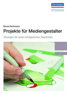 Bild: Erfolgreich zum Abschluss mit dem Fachbuch „Projekte für Mediengestalter“ vom Christiani Verlag