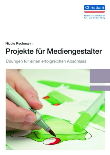 Bild: Erfolgreich zum Abschluss mit dem Fachbuch „Projekte für Mediengestalter“ vom Christiani Verlag