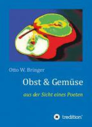 Obst & Gemüse - gesunde Ernährung mal poetisch betrachtet Bild: Obst & Gemüse - gesunde Ernährung mal poetisch betrachtet