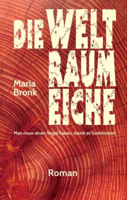 Bild: Die Weltraumeiche - eine irrwitzige Erzählung führt uns in eine Reich der Fantasie