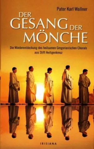 Bild: Die Faszination des Gregorianischen Chorals: »Sinn und Spiritualität«