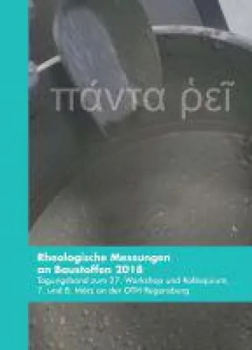 Rheologische Messungen an Baustoffen 2018 - Informativer Tagungsband Bild: Rheologische Messungen an Baustoffen 2018 - Informativer Tagungsband