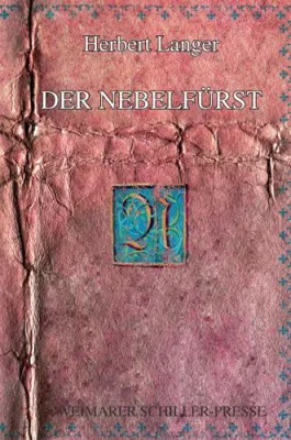 „Der Nebelfürst“ – neue phantastische Märchenerzählung entführt den Leser in eine mystische Zauberwelt Bild: „Der Nebelfürst“ – neue phantastische Märchenerzählung entführt den Leser in eine mystische Zauberwelt
