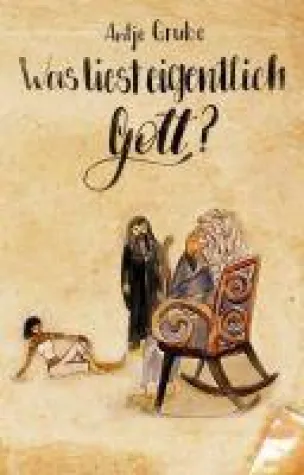 Was liest eigentlich Gott? - ein unterhaltsamer und intelligenter, spiritueller Wegweiser Bild: Was liest eigentlich Gott? - ein unterhaltsamer und intelligenter, spiritueller Wegweiser