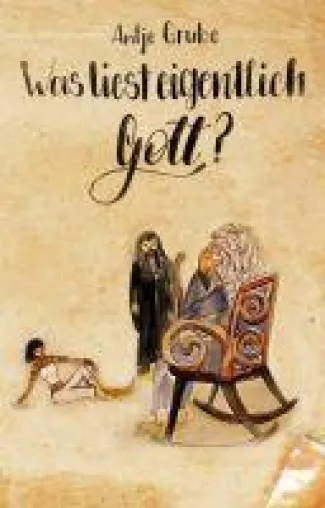 Was liest eigentlich Gott? - ein unterhaltsamer und intelligenter, spiritueller Wegweiser Bild: Was liest eigentlich Gott? - ein unterhaltsamer und intelligenter, spiritueller Wegweiser