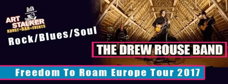 The Drew Rouse Band - Freedom To Roam Europe Tour 2017 Bild: The Drew Rouse Band - Freedom To Roam Europe Tour 2017