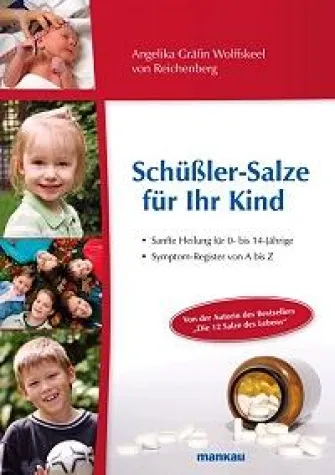 Bild: Sanfte Heilung für Kinder - Angelika Gräfin Wolffskeels neuer Ratgeber für die Behandlung mit Schüßler-Salzen
