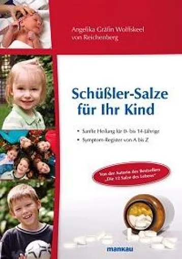Bild: Sanfte Heilung für Kinder - Angelika Gräfin Wolffskeels neuer Ratgeber für die Behandlung mit Schüßler-Salzen