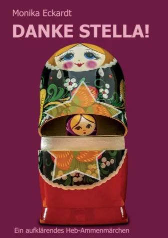 Danke Stella! - Ein aufklärendes Heb-Ammenmärchen Bild: Danke Stella! - Ein aufklärendes Heb-Ammenmärchen