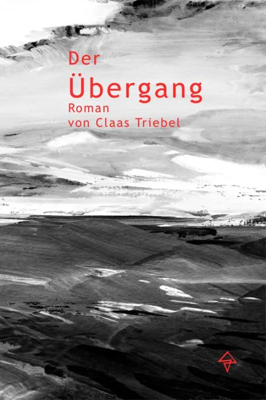 Der Übergang - Roman von Claas Triebel