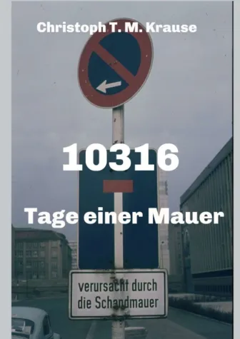 Bild: 10316 - Die Geschichte einer Mauer und eines Mannes