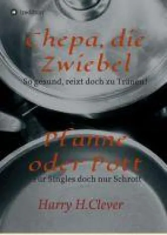Bild: Chepa, die Zwiebel - Pfanne oder Pott! - ein Kochbuch über ein ungewöhnliches Gemüse
