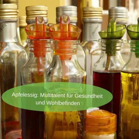 Apfelessig: Multitalent für Gesundheit und Wohlbefinden Bild: Apfelessig: Multitalent für Gesundheit und Wohlbefinden