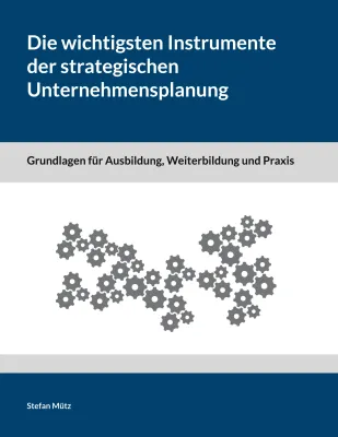 Bild: Grundlagen der strategischen Unternehmensplanung für Ausbildung, Weiterbildung und Praxis.