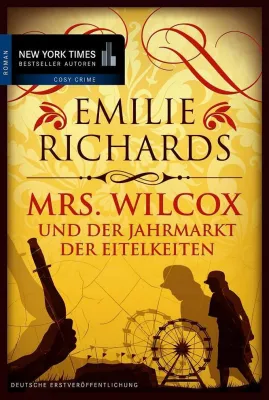 Neuerscheinung bei MIRA Taschenbuch: "Mrs. Wilcox und der Jahrmarkt der Eitelkeiten“ von Emilie Richards Bild: Neuerscheinung bei MIRA Taschenbuch: "Mrs. Wilcox und der Jahrmarkt der Eitelkeiten“ von Emilie Richards