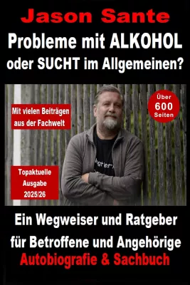 Bild: Lange erwartet, endlich da. Der neue SUCHTHILFE-RATGEBER von Jason Sante