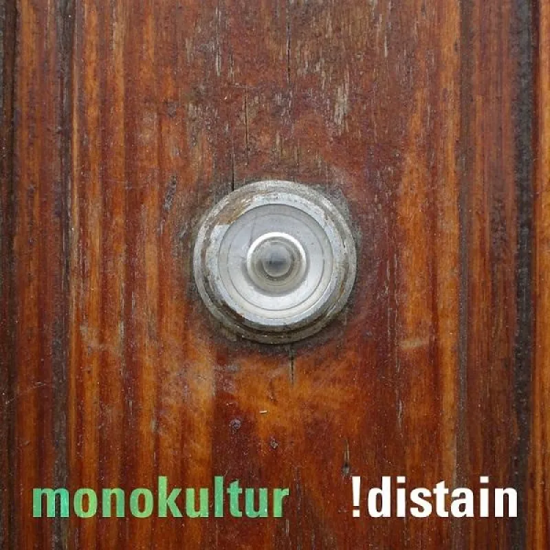 !distain - monokultur