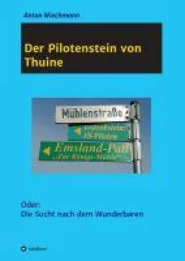 Bild: Der Pilotenstein von Thuine - die Sucht nach dem Wunderbaren