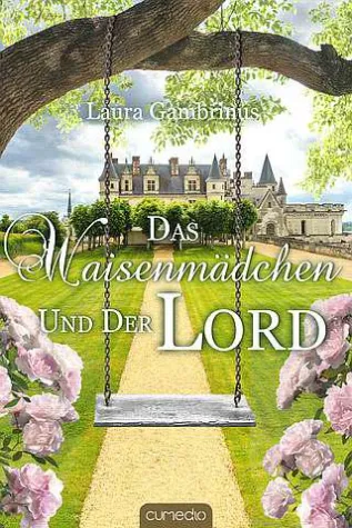 Laura Gambrinus: Das Waisenmädchen und der Lord Bild: Laura Gambrinus: Das Waisenmädchen und der Lord