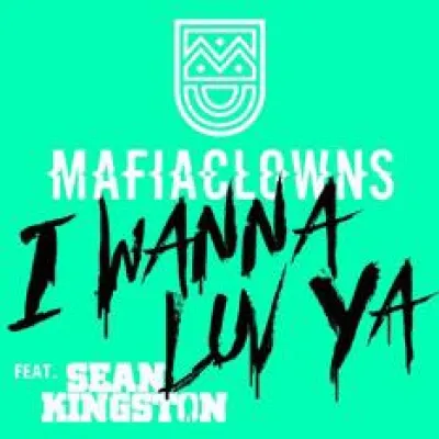 Bild: Mafia Clowns feat. Sean Kingston mit ihrer neuen Single 'I Wanna Luv Ya'