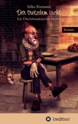 Bild: Der trotzdem lacht. Ein Überlebenskünstler erzählt - Eine bewegende Familiengeschichte