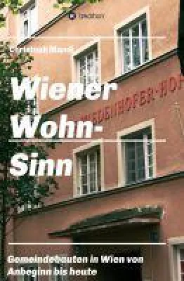 Bild: Wiener Wohn-Sinn - Wiener Gemeindebau von den Anfängen bis zur Gegegenwart