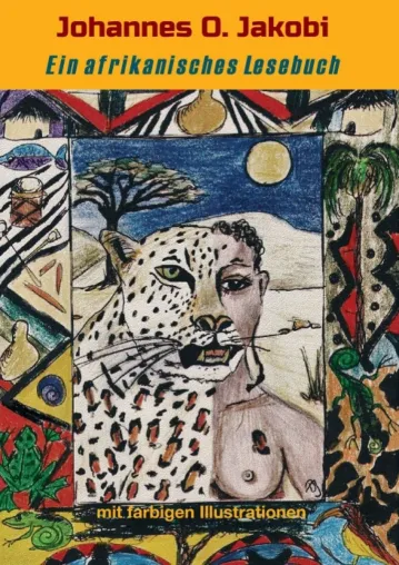 Ein afrikanisches Lesebuch - Ein Reiseführer in die Labyrinthe der afrikanischen Seele Bild: Ein afrikanisches Lesebuch - Ein Reiseführer in die Labyrinthe der afrikanischen Seele