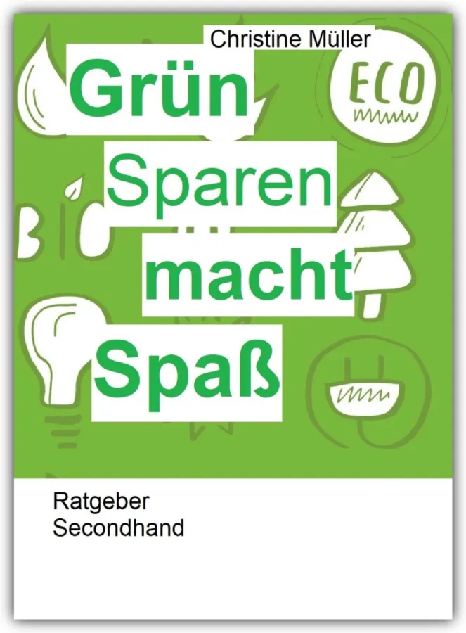 Ebook Ratgeber Secondhand. Grün sparen macht Spaß (© copyright CM Christine Müller )