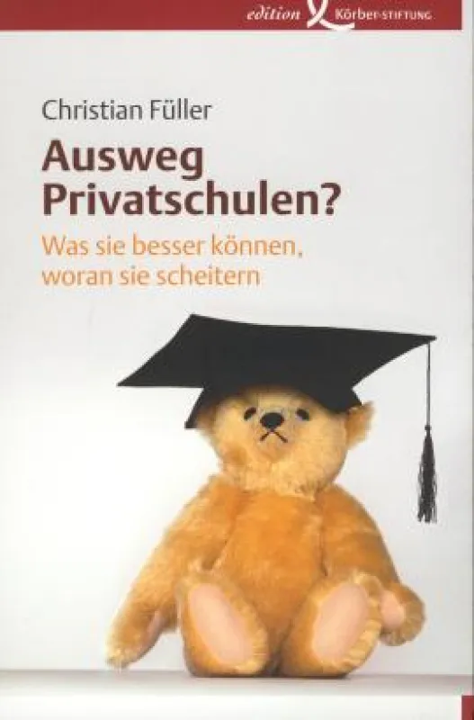 Die edition Körber-Stiftung: »Bücher stiften an!: Ausweg Privatschulen?