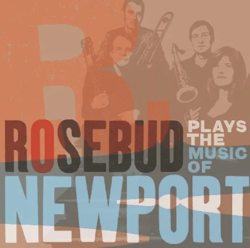 Out Now--Rosebud plays the music of Newport VÖ 23.10.2009 (enja/edelkultur) Bild: Out Now--Rosebud plays the music of Newport VÖ 23.10.2009 (enja/edelkultur)