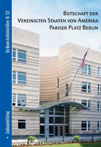 Lückenschluss - Die neue US-Botschaft am Pariser Platz Bild: Lückenschluss - Die neue US-Botschaft am Pariser Platz