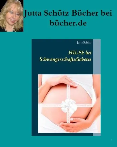 Jutta Schütz bei bücher.de: Hilfe bei Schwangerschaftsdiabetes Bild: Jutta Schütz bei bücher.de: Hilfe bei Schwangerschaftsdiabetes