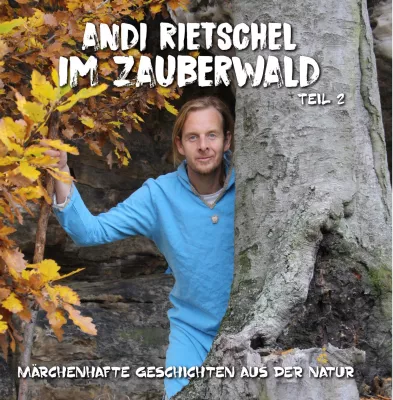 Bild: märchenhafte Geschichten aus der Natur für Kinder: neues Hörbuch "Andi Rietschel im Zauberwald - Teil 2"