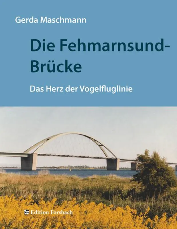 Die Fehmarnsund-Brücke - Das Herz der Vogelfluglinie
