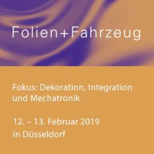 Internationale Tagung Folien+Fahrzeug 2019 Düsseldorf: Dekoration, Integration und Mechatronik Bild: Internationale Tagung Folien+Fahrzeug 2019 Düsseldorf: Dekoration, Integration und Mechatronik