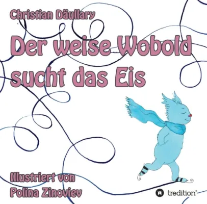 Bild: Der weise Wobold sucht das Eis - Nachdenklich stimmendes Kinderbuch