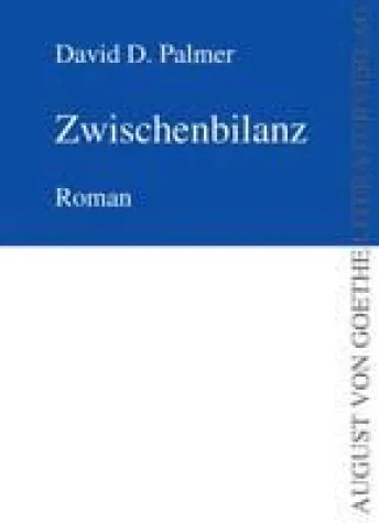 Bild: David D. Palmer veröffentlicht seinen Roman „Zwischenbilanz“ im August von Goethe Literaturverlag