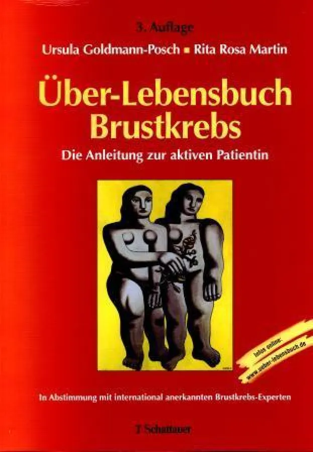Ursula Goldmann-Posch und Rita Rosa Martin »Über-Lebensbuch Brustkrebs«, Verlag Schattauer, Stuttgart